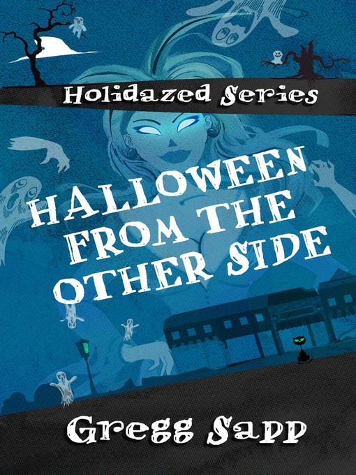 Title details for Halloween from the Other Side by Gregg Sapp - Available
